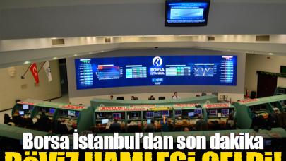 Borsa İstanbul'dan döviz hamlesi!