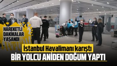 İstanbul Havalimanı karıştı: Bir yolcu aniden doğum yaptı