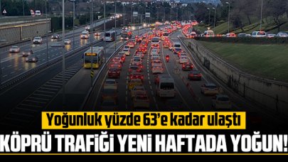 15 Temmuz Şehitler Köprüsü'nde yeni hafta trafik yoğunluğu ile başladı