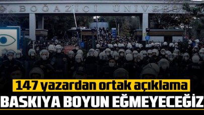 147 yazardan ortak Boğaziçi Üniversitesi açıklaması: Aşağı bakmayacağız