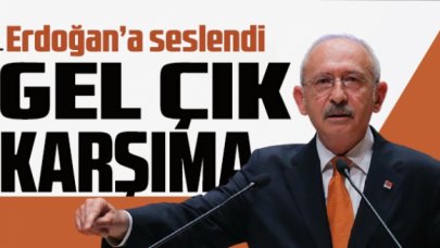 Kılıçdaroğlu'ndan Erdoğan'a: Neden korkuyorsun? Gel çık karşıma!