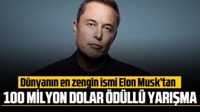 Dünyanın en zengin ismi Elon Musk'tan 100 milyon dolar ödüllü yarışma