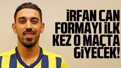 İrfan Can Fenerbahçe formasını ilk kez hangi maçta giyecek? İşte tarih...