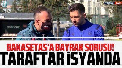 Bakasetas'a flaş Türk bayrağı sorusu! Taraftarlar çıldırdı