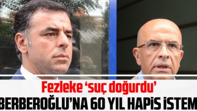 Enis Berberoğlu'na 60 yıl hapis istemi!