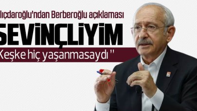 Kılıçdaroğlu: Sevinçliyim ama Türkiye adına üzülüyorum