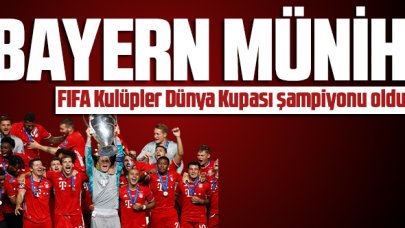 FIFA Kulüpler Dünya Kupası şampiyonu Bayern Münih oldu