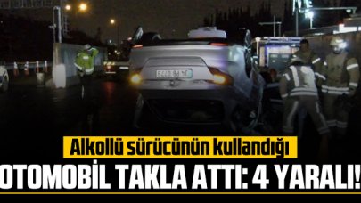 Alkollü sürücünün kullandığı araç takla attı: 4 yaralı