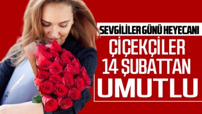 Çiçekçiler 14 Şubattan umutlu