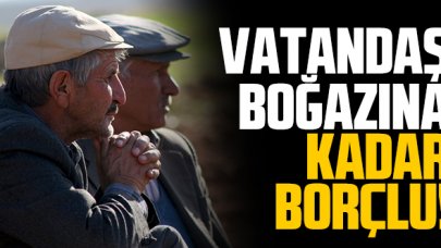 Vatandaş boğazına kadar borca battı!