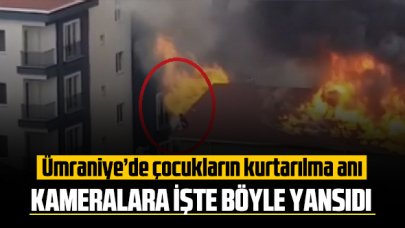 Ümraniye'de çocukların yangından kurtarılma anı kameralara işte böyle yansıdı