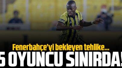 Fenerbahçe'yi bekleyen tehlike: 5 oyuncu sınırda