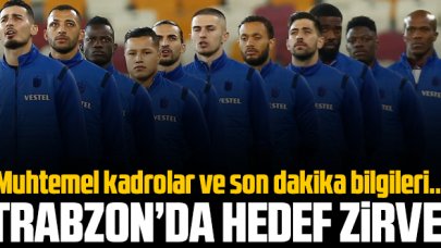 Trabzonspor'da hedef zirve! Trabzonspor Gaziantep FK maçı öncesi muhtemel kadrolar ve son bilgiler...