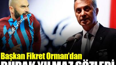 Fikret Orman'dan Burak Yılmaz açıklaması