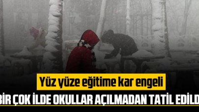 Yüz yüze eğitime kar engeli: Bir çok ilde okullar açılmadan tatil edildi