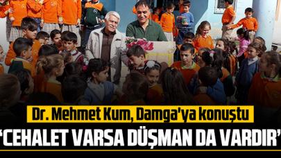 Dr. Mehmet Kum: Cehalet varsa düşman vardır