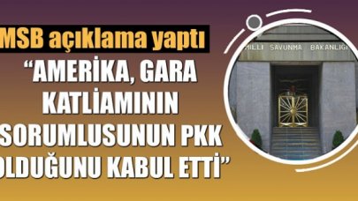 Milli Savunma Bakanlığı açıkladı: “ABD Gara katliamının sorumlusunun PKK olduğunu kabul etti”