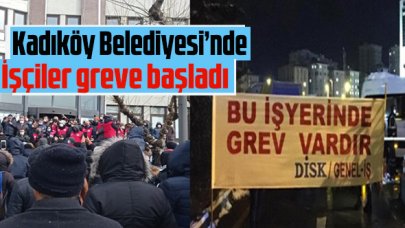 Kadıköy Belediyesi’nde toplu sözleşme anlaşmazlığı! İşçiler greve başladı