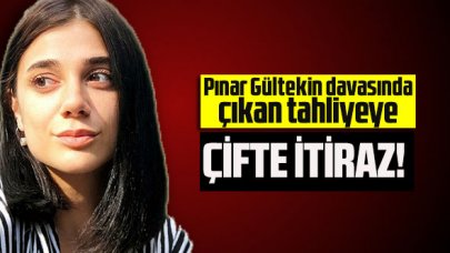 Pınar Gültekin davasında çıkan tahliyeye çifte itiraz