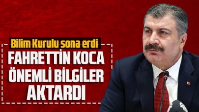 Bilim Kurulu sona erdi, Fahrettin Koca önemli bilgiler aktardı