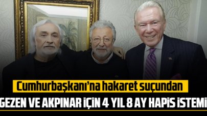 Müjdat Gezen ve Metin Akpınar için cumhurbaşkanına hakaret suçundan 4 yıl 8 ay hapis istemi