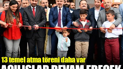 Açılışlar devam edecek