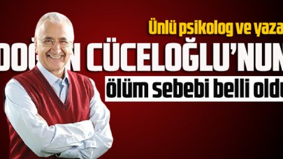 Ünlü psikolog ve yazar Prof.Dr. Doğan Cüceloğlu’nun ölüm sebebi belli oldu