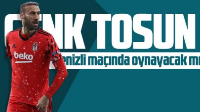 Beşiktaş'ta Cenk Tosun Denizlispor maçında oynayacak mı? Son gelişmeler...