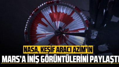 Nasa,keşif aracı Azim’in Mars’a iniş görüntülerini paylaştı