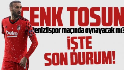 Cenk Tosun Denizlispor oynayacak mı? sorusunun yanıtı belli oldu!