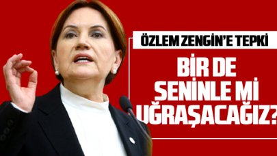 Akşener'den Özlem Zengin'e tepki: Dünyada olup bitenden dahi haberi yok