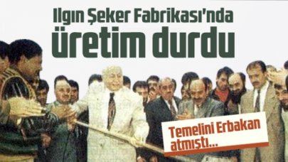 Temelini Erbakan'ın attığı Ilgın Şeker Fabrikası'nda üretim durdu