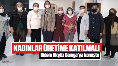 Kadınlar üretime katılmalı