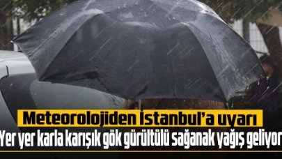 Meteorolojiden İstanbul için karla karışık yağmur uyarısı