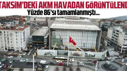 Yüzde 86'sı tamamlanan AKM inşaatı havadan görüntülendi