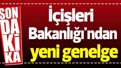 İçişleri Bakanlığı'ndan yeni genelge... İşte hafta sonu sokağa çıkma yasağından muaf olacaklar