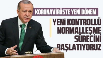 Erdoğan: Bugün itibariyle yeni kontrollü normalleşme sürecini başlatıyoruz