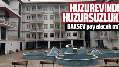 Huzurevinde huzursuzluk!