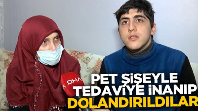 Pet şişe ile tedaviye inanıp dolandırıldılar!