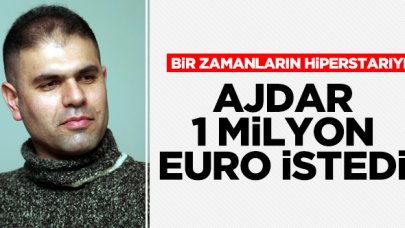 Ajdar Armağan Çağlayan'dan 1 milyon euro istedi!