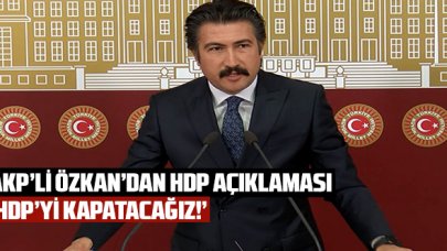 AK Parti'li Özkan'dan HDP'nin kapatılması açıklaması: 'Oy verenler, bu parti sırtını Kandil'e dayasın diye vermedi'