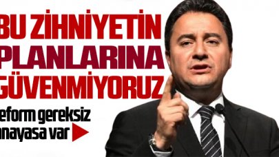 Ali Babacan: Reforma gerek yok, zaten anayasa var!