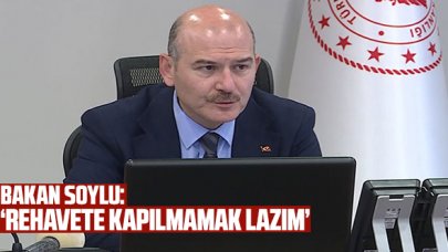 Bakan Soylu'dan denetim açıklaması: 'Rehavete kapılmamak zorundayız'