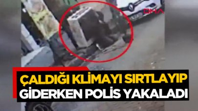 Bahçelievlerde çaldığı klimayı sırtlayan hırsız polise yakalandı