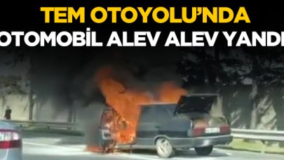 TEM Otoyolu'nda otomobil alev alev yandı!