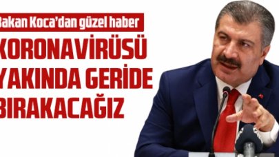 Sağlık Bakanı Koca: Salgını en kısa sürede geride bırakacağız