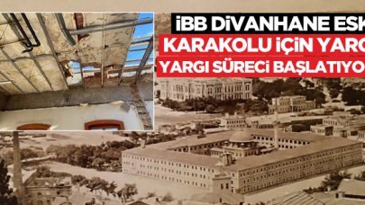 İBB Divanhane Eski Karakolu için yargı sürecini başlatıyor