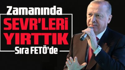 Erdoğan: Nasıl 100 yıl önce Sevr’i yırtıp atmışsak; bugün de sırada FETÖ, DEAŞ, PKK var