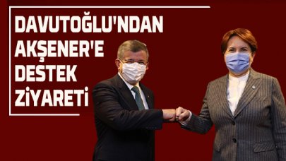 Ahmet Davutoğlu'ndan Meral Akşener'e destek ziyareti