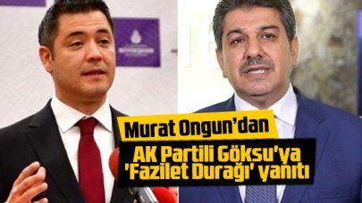 İBB Sözcüsü Murat Ongun'dan AK Partili Göksu'ya 'Fazilet Durağı' yanıtı